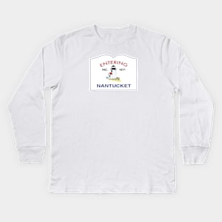 Entering Nantucket Sign Kids Long Sleeve T-Shirt